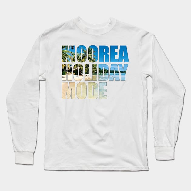 Moorea Holiday Mode Beach Photo Long Sleeve T-Shirt by BlueTodyArt